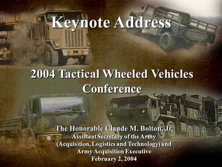Keynote Address 2004 Tactical Wheeled Vehicles Conference
