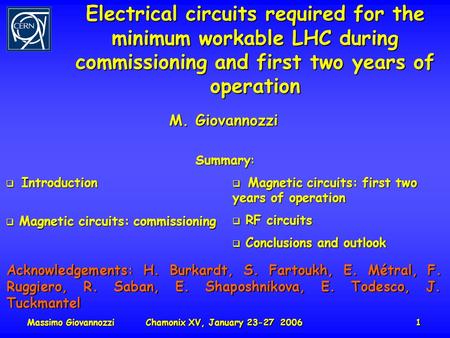 Massimo GiovannozziChamonix XV, January 23-27 20061 Electrical circuits required for the minimum workable LHC during commissioning and first two years.