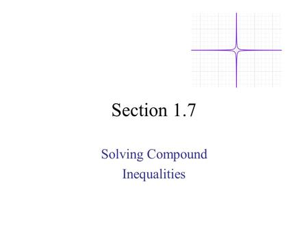 Section 1.7 Solving Compound Inequalities. At least $5.20/hr but less than $8.35/hr How would you express: At least 550 and no more than 600 $5.20 ≤ x.