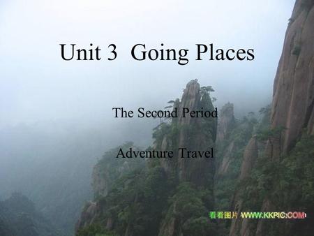 Unit 3 Going Places The Second Period Adventure Travel.