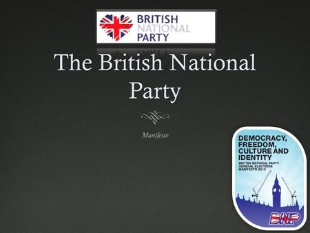 The British National Party. Brief History of the PartyBrief History of the Party  Founded in 1982 by John Tyndall  The result of a split within the.