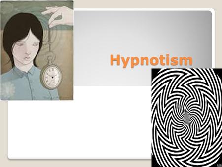 Hypnotism Bree Lewis. How it Works Doctors use it to get into the brain and wash out unhealthy memories.