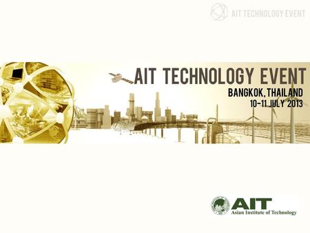 AIT TECHNOLOGY EVENT Four Strengths of AIT Academics Research Executive Education Consulting Services.