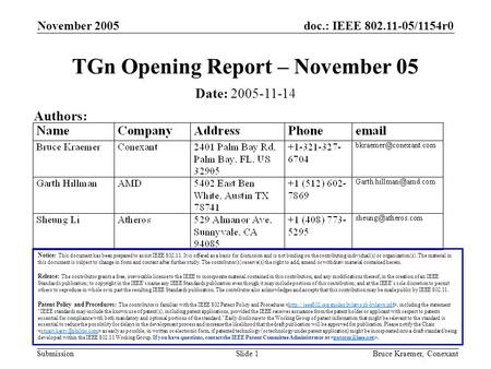 Doc.: IEEE 802.11-05/1154r0 Submission November 2005 Bruce Kraemer, ConexantSlide 1 TGn Opening Report – November 05 Notice: This document has been prepared.
