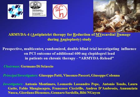 ARMYDA-4 (Antiplatelet therapy for Reduction of MYocardial Damage during Angioplasty) study Prospective, multicenter, randomized, double blind trial investigating.
