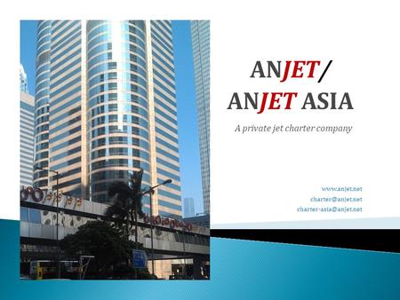 ANJET/ ANJET ASIA A private jet charter company