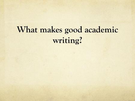 What makes good academic writing?. Essay writing Problem 1 – an essay assignment evaluates how well students can produce a particular piece of writing.