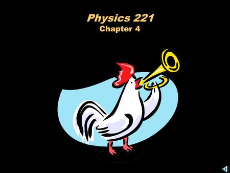 Physics 221 Chapter 4 Equations in 2-D v = dr / dt r = x i + y j v = dx/dt i + dy/dt j a = dv / dt Note: These are vector equations!