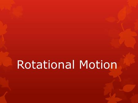 Rotational Motion. Tangential and Rotational Velocity.