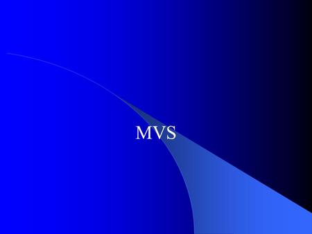 MVS. Traditional Mainframes Mainframe operating systems were designed to concurrently process several batch applications. Over time: – The number of concurrent.