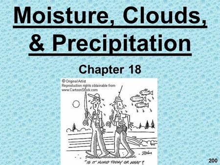 Moisture, Clouds, & Precipitation
