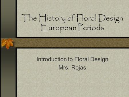 The History of Floral Design European Periods