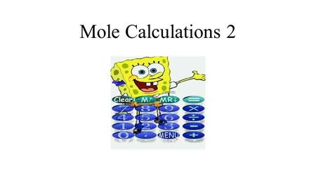 Mole Calculations 2.