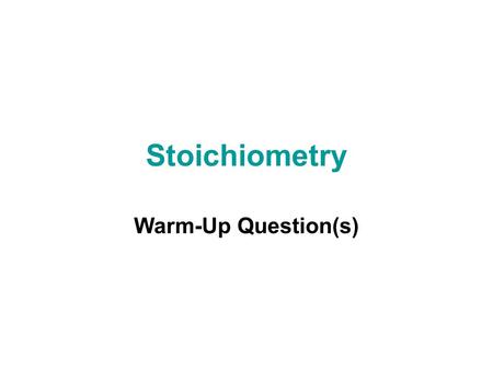 Stoichiometry Warm-Up Question(s). Warm-up How many seconds are there in 72 hours? Show your work.