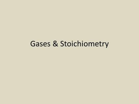 Gases & Stoichiometry. Molar Volume 1 mol of gas = 22.4 L  molar volume What volume would be occupied by 0.77 moles of helium gas at STP?