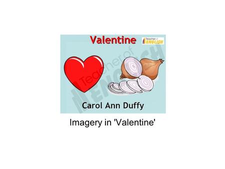 Imagery in 'Valentine'.