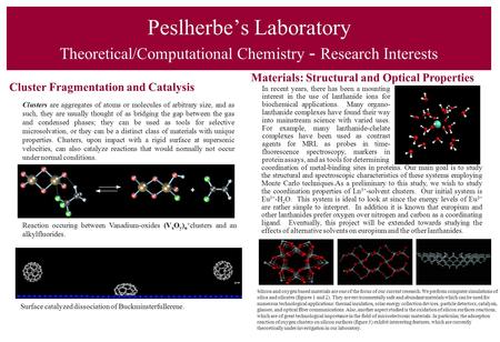 Peslherbe’s Laboratory Theoretical/Computational Chemistry - Research Interests Cluster Fragmentation and Catalysis Reaction occuring between Vanadium-oxides.