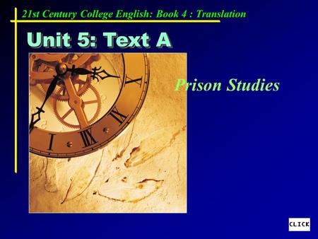 Unit 5: Text A Prison Studies 21st Century College English: Book 4 : Translation.
