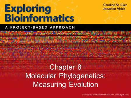 Chapter 8 Molecular Phylogenetics: Measuring Evolution.