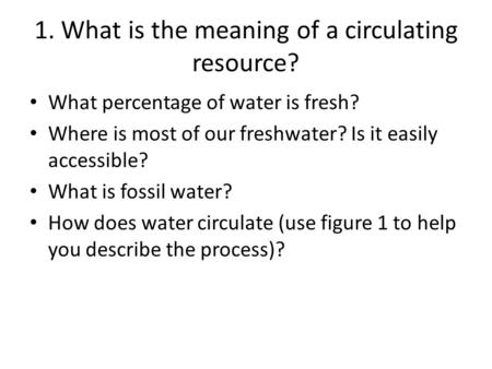 1. What is the meaning of a circulating resource?