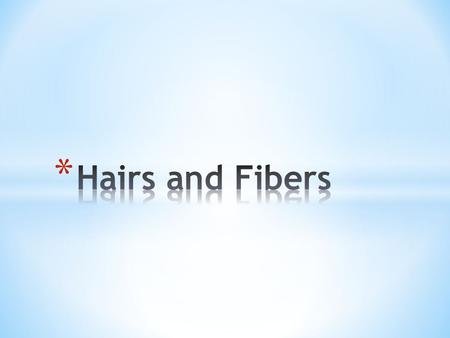 * A fiber is form of trace evidence. * Since fibers are so small their transfer often goes unnoticed * Types of transfer * Direct * Directly from victim.