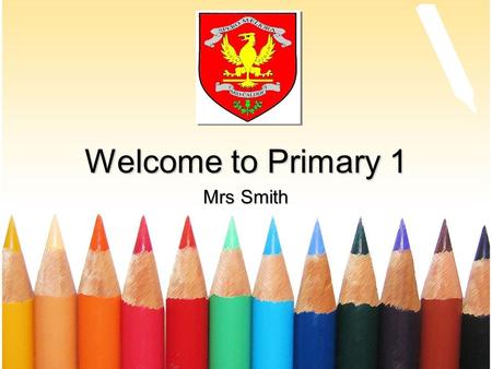 Welcome to Primary 1 Mrs Smith. Community Contract Based on school values and United Nations Convention on the Rights of the Child. Created by the children.