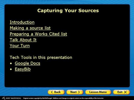 Introduction Making a source list Preparing a Works Cited list Talk About It Your Turn Tech Tools in this presentation Google Docs EasyBib Capturing Your.