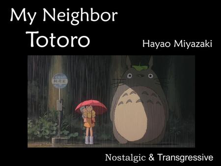 My Neighbor Totoro Hayao Miyazaki