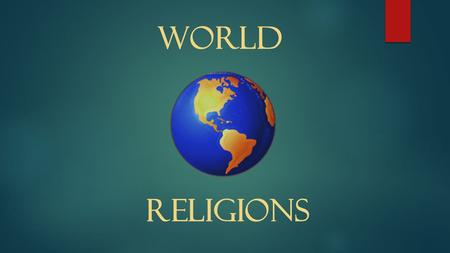 World Religions. There are 5 major world religions: Christianity Judaism Islam Hinduism Buddhism.