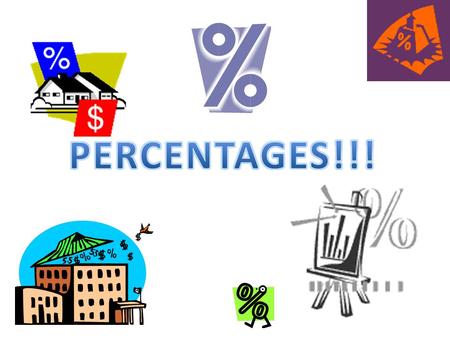 Objectives We are beginning to learn about percentages. At the end of this lesson you will know – What a percentage is (day 1) – How to convert a percentage.
