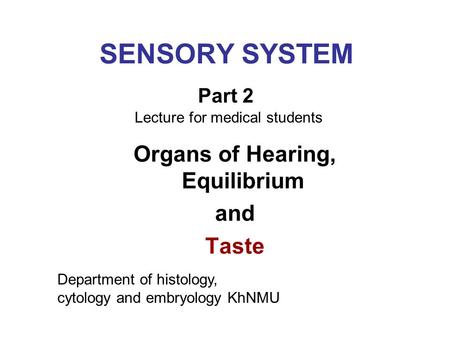 Organs of Hearing, Equilibrium and Taste