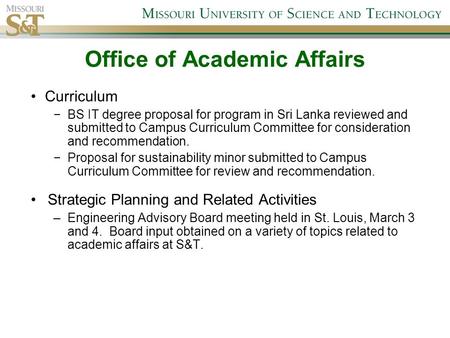 Curriculum −BS IT degree proposal for program in Sri Lanka reviewed and submitted to Campus Curriculum Committee for consideration and recommendation.