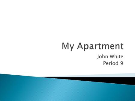 John White Period 9. Slide 3: My Rental Property Slide 4: Payments Slide 5: Roommates Slide 6: Furnishing the House Slide 7: Tenant Obligations.