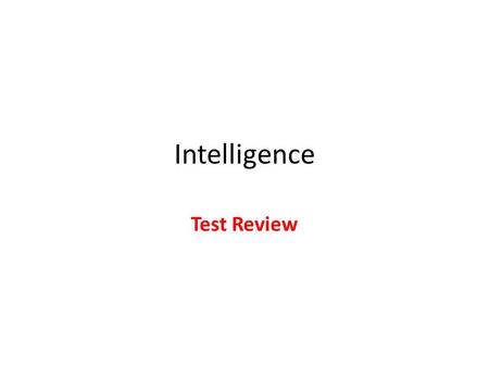 Intelligence Test Review. Robert Sternberg’s three types of intelligence?