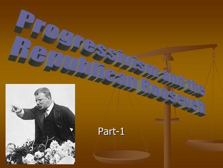 Part-1. Progressive Roots In the first decade of the 20th century, the U.S. would be influenced by a “Progressive Movement’ that would fight against monopolies,