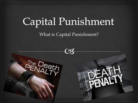 What is Capital Punishment?