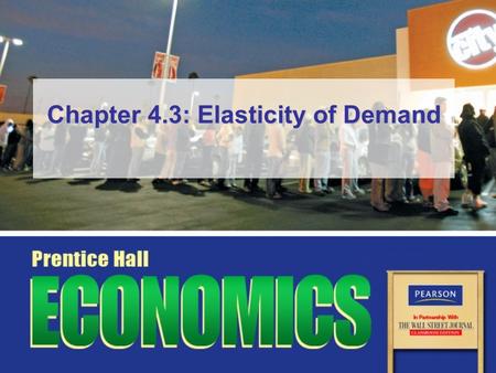 Chapter 4.3: Elasticity of Demand
