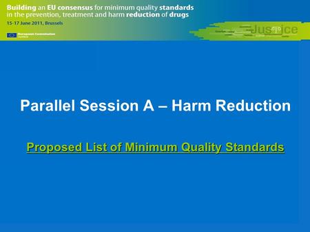 Parallel Session A – Harm Reduction Proposed List of Minimum Quality Standards.