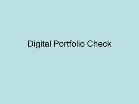 Digital Portfolio Check. Type ctrl-print screen for a full screen shot :