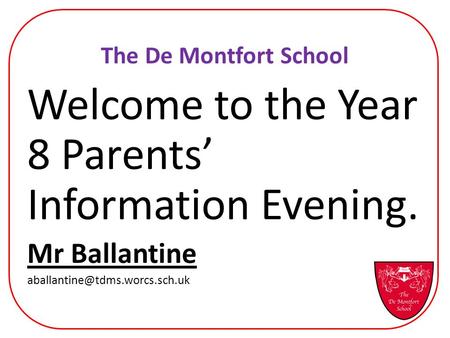 Welcome to the Year 8 Parents’ Information Evening.