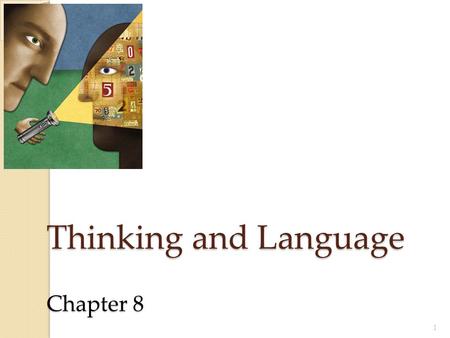 Thinking and Language Chapter 8 1. Language Language, our spoken, written, or gestured work, is the way we communicate meaning to ourselves and others.