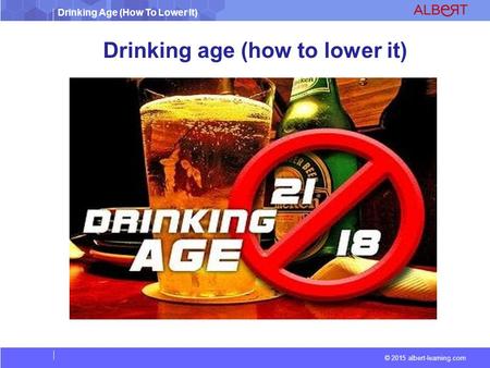 Drinking age (how to lower it)
