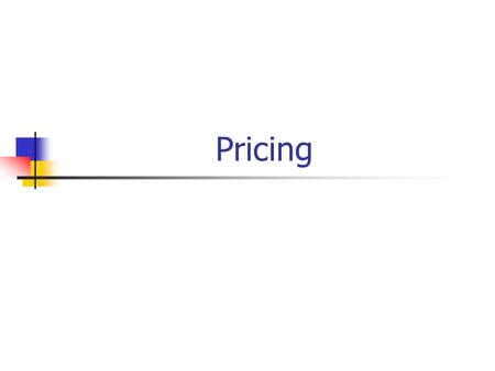 Pricing. Internal Factors Pricing Decisions Pricing Decisions External Factors Target Market Positioning Objectives Factors to Consider When Setting Prices.