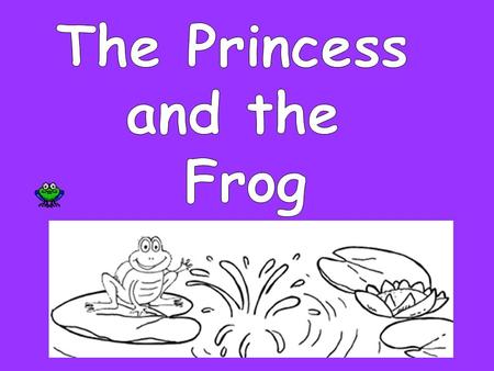 The Princess and the Frog.
