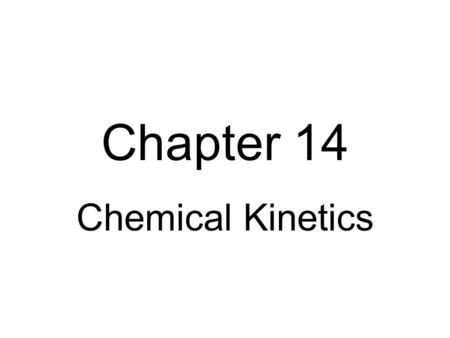 Chapter 14 Chemical Kinetics. Review Section of Chapter 14 Test Net Ionic Equations.