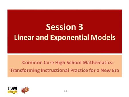Common Core High School Mathematics: Transforming Instructional Practice for a New Era 1.1.