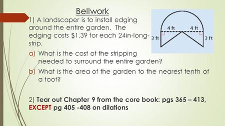 Bellwork 1) A landscaper is to install edging  around the entire garden. The.