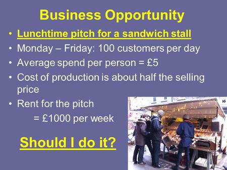 Business Opportunity Lunchtime pitch for a sandwich stall