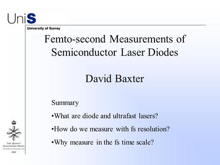 Femto-second Measurements of Semiconductor Laser Diodes David Baxter