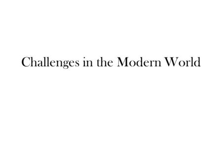 Challenges in the Modern World. Factors affecting environment and society Economic development Rapid population growth Environmental challenges Pollution.